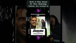 Rank 6 Films Based On Their Hauntings Without Changing Your Answers [upl. by Airamasor]