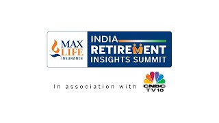 How To Build a RetirementReady Future  India Retirement Insights Summit 2024 Highlights  N18M [upl. by Noswal847]