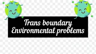 Transboundary environmental problems [upl. by Jacobsohn]