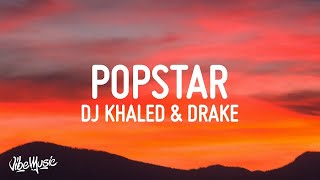 1 HOUR DJ Khaled ft Drake  POPSTAR Lyrics [upl. by Sergio484]