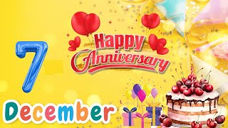 Happy Anniversary Today 7 December Anniversary Celebration Anniversary Song [upl. by Harleigh767]