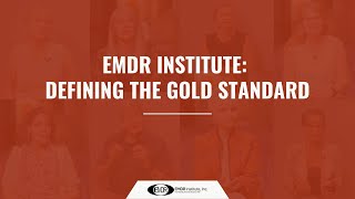 EMDR Institute  Defining the Gold Standard [upl. by Sisson]