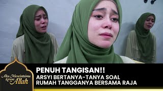 MENANGIS Arsyi Pertahankan Rumah Tangganya Sama Raja  AKU MENCINTAIMU KARENA ALLAH  EPS24 24 [upl. by Prudhoe]