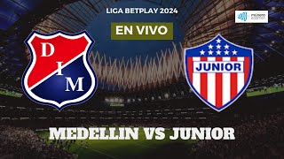 MEDELLIN VS JUNIOR 27 JULIO 2024 LIGABETPLAY 2  NARRA EL PAISITA DE ORO MUNERA EASTMAN [upl. by Noakes429]