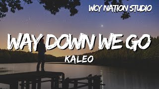 KALEO  Way down We Go Lyrics [upl. by Zellner]