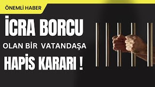 BİR İCRA BORCU OLAN KİŞİYE 10 GÜN HAPİS VERİLDİ  İŞTE MAHKEME KARARI [upl. by Farmelo]