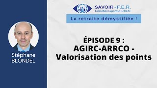 S1E9  AGIRCARRCO  Valorisation des points [upl. by Parnell479]