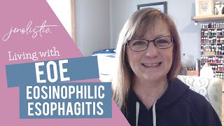 Living with eosinophilic esophagitis EoE and how I manage it naturally [upl. by Irv792]