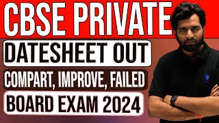 CBSE Private Date Sheet 2024 Out  CBSE Class 10 amp 12th Board Exam Date Sheet  Compart Impr Fail [upl. by Win123]