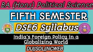 India’s Foreign Policy in a Globalizing World Syllabus DSE6 FIFTH SEMESTER DUSOLNCWEB [upl. by Jaynell358]