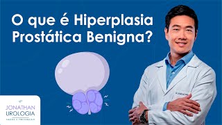 O que é Hiperplasia Prostática Benigna  Dr Jonathan Cha [upl. by Enad981]