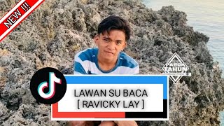 LAWAN SU BACA  RAVICKY LAY X FEDIX MBATU amp MADU RIAWATY  private [upl. by Merc461]