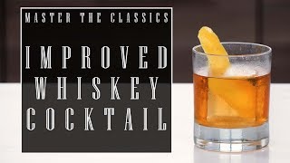 Master The Classics Improved Whiskey Cocktail [upl. by Assirt]