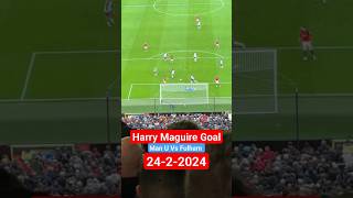 Harry Maguire Goal 2422024 maguire [upl. by Nohtanhoj]