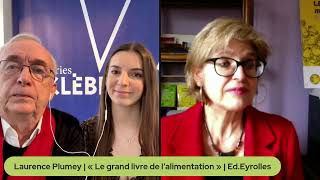 Laurence Plumey  « Le grand livre de l’alimentation »  EdEyrolles [upl. by Trebo]