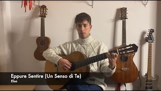 Eppure Sentire Un Senso di Te  Elisa  Fingerstyle Guitar Cover [upl. by Ferino]