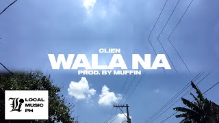 Clien  Wala Na prod by Muffin [upl. by Roxy]