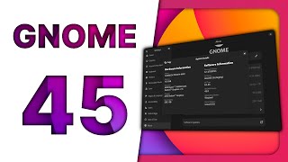 GNOME 45 Review the best Linux desktop IMO gets even better [upl. by Froemming]