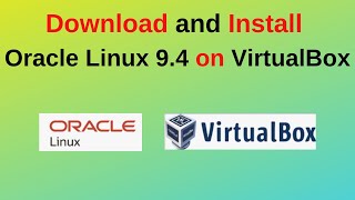 How to download Install Oracle Linux 94 on VirtualBox  Oracle Linux 94 Installation  2024 update [upl. by Otto]