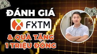 Đánh giá sàn FXTM  Mở tài khoản FXTM nhận ngay 1 triệu đồng hoàn toàn miễn phí [upl. by Rumilly]