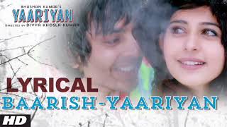 Baarish Yaariyan Full Song  Himansh Kohli Rakul Preet  Divya Khosla Kumar [upl. by Ayhtin239]