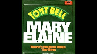 Tony Bell quot Mary Elaine  Theres No Deal With The Time quot 1977 [upl. by Debora]