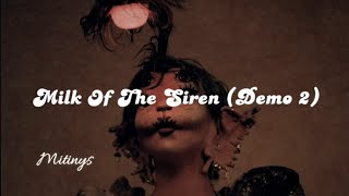 Melanie Martinez  MILK OF THE SIREN Demo 2 January 17th 2021 Unreleased Tradução  Lyrics [upl. by Buff]