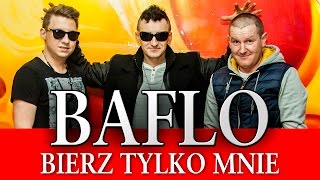 Baflo  Bierz tylko mnie Oficjalny teledysk [upl. by Ingrid]