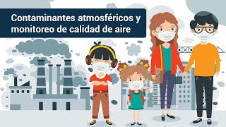 Contaminantes atmosféricos y monitoreo de calidad de aire [upl. by Etnohs465]