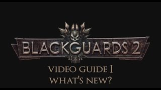 Blackguards 2  Video Guide Part 1 ENG [upl. by Pytlik907]