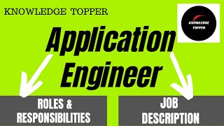 Application Engineer Job Description  Application Engineer Roles and Responsibilities [upl. by Naerb]