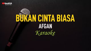 Afgan  Bukan Cinta Biasa Karaoke [upl. by Keverian]