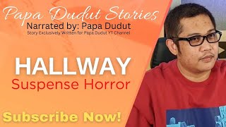 HALLWAY  REGINA  PAPA DUDUT STORIES HORROR [upl. by Eihs]