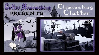 Eliminating Clutter  Gothic Homemaking Presents [upl. by Alleynad]