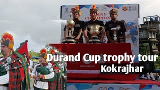 Durand Cup trophy tour at Kokrajhar 2272023  132nd Durand Cup 2023 jaraphaglacreation [upl. by Sirod]