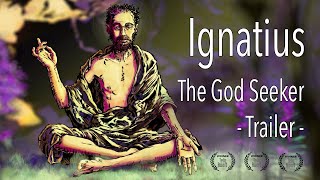 Ignatius  the God Seeker  Trailer [upl. by Meeharb]