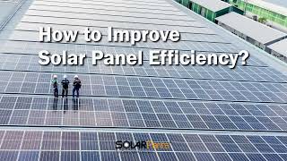 How to Improve Solar Panel Efficiency [upl. by Ettari]