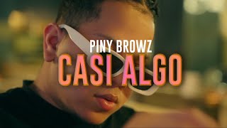 Piny Browz  Casi Algo Official Video [upl. by Ruel]