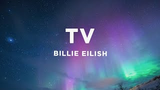 Billie Eilish  TV Lyrics [upl. by Keenan]