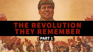 Documentary The Revolution They Remember  Part 1 China Cultural Revolution Oral History Project [upl. by Melinda483]