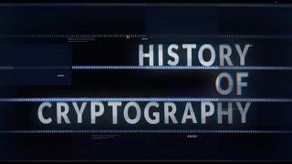 History of Cryptography  A Cointelegraph Documentary [upl. by Esina860]