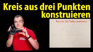 Kreis aus drei Punkten konstruieren  Geometrie  Lehrerschmidt [upl. by Suixela908]