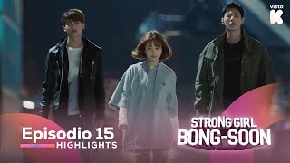 ESPSUB Highlights de Strong Girl BongSoon EP15  Strong Girl BongSoon  VISTAK [upl. by Nerw479]