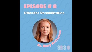 8 Offender Rehabilitation  Dr Roxy Heffernan [upl. by Adnamma]