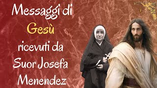 🔴MESSAGGI DI GESU RICEVUTI DA SUOR JOSEFA MENENDEZ🙏🙏🙏💖 [upl. by Dorey868]