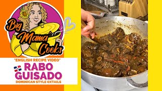 RABO GUISADO  RABO DOMINICANO ENGLISH RECIPE VIDEO bigmamacooks raboencendido [upl. by Herahab]