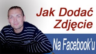 Jak Dodać Zdjęcie Na Facebooku Do Konta Profilu FanPagea [upl. by Aynat]