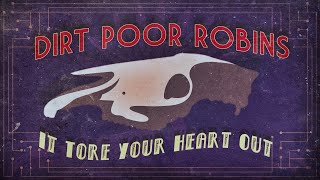 Dirt Poor Robins  It Tore Your Heart Out Official Audio and Lyrics [upl. by Wilow]