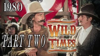 quotWild Timesquot 1980  Part 2  Sam Elliott Classic Western MiniSeries [upl. by Rett]