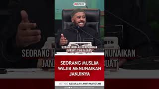 SEORANG MUSLIM WAJIB MENUNAIKAN JANJINYA ustadzabdullahamirmaretan [upl. by Eixirt]